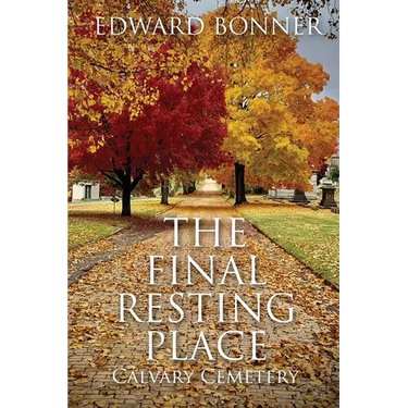 The Final Resting Place - Calvary Cemetery