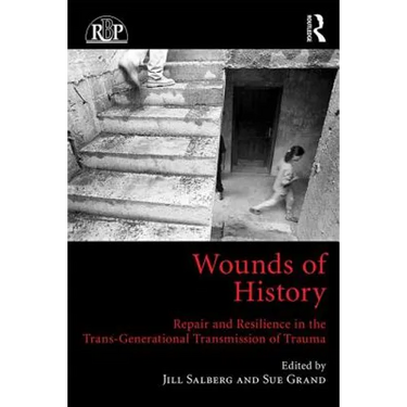 Wounds of History: Repair and Resilience in the Trans-Generational Transmission of Trauma