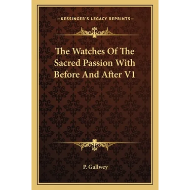The Watches Of The Sacred Passion With Before And After V1