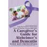 A Caregiver's Guide for Alzheimer's and Dementia: Nine Key Principles