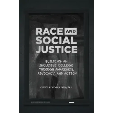 Race and Social Justice: Building an Inclusive College Through Awareness, Advocacy, and Action
