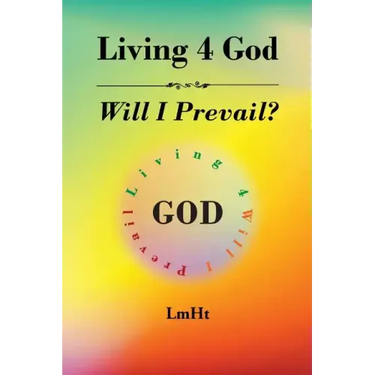 Living 4 God: Will I Prevail?