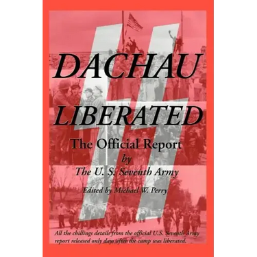 Dachau Liberated: The Official Report