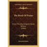 The Book of Praise: From the Best English Hymn Writers (1864)