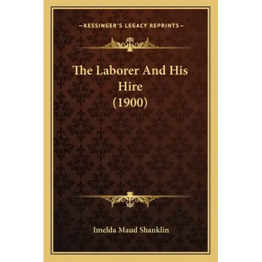 The Laborer And His Hire (1900)