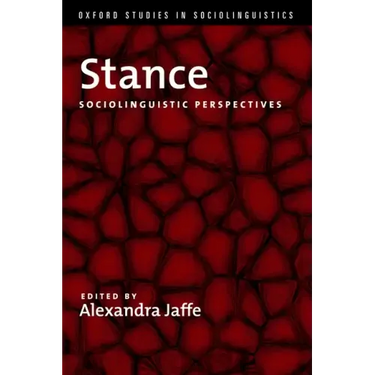 Stance: Sociolinguistic Perspectives