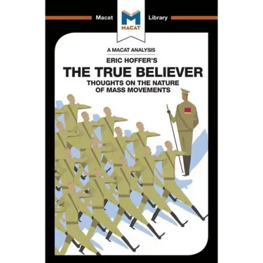 An Analysis of Eric Hoffer's the True Believer: Thoughts on the Nature of Mass Movements
