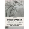 Postjournalism and the death of newspapers. The media after Trump: manufacturing anger and polarization