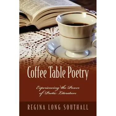 Coffee Table Poetry: Experiencing the Power of Poetic Literature