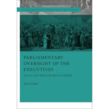 Parliamentary Oversight of the Executives: Tools and Procedures in Europe