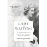 Lady in Waiting: My Extraordinary Life in the Shadow of the Crown