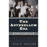 The Antebellum Era: Primary Documents on Events from 1820 to 1860