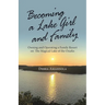 Becoming a Lake Girl and Family: Owning and Operating a Family Resort on the Magical Lake of the Ozarks