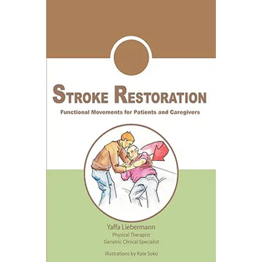 Stroke Restoration: Functional Movements for Patients and Caregivers
