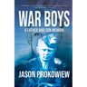 War Boys: A Father and Son Memoir
