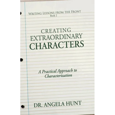 Creating Extraordinary Characters: A Practical Approach to Characterization