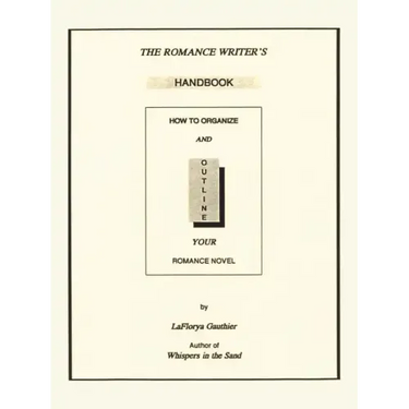 The Romance Writer's Handbook: How to Organize and Outline Your Romance Novel