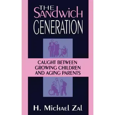 The Sandwich Generation: Caught Between Growing Children and Aging Parents