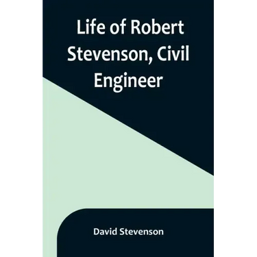 Life of Robert Stevenson, Civil Engineer