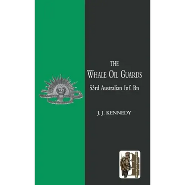 WHALE OIL GUARDS (53rd Australian Inf. Bn)