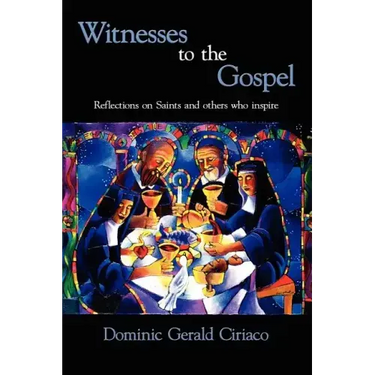 Witnesses to the Gospel: Reflections on Saints and Others Who Inspire