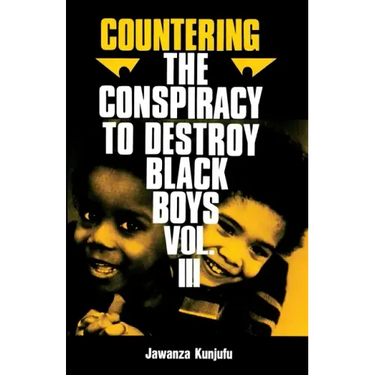 Countering the Conspiracy to Destroy Black Boys Vol. III: Jawanza Kunjufu Volume 3