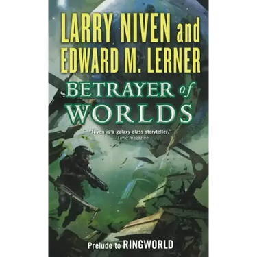 Betrayer of Worlds: Prelude to Ringworld