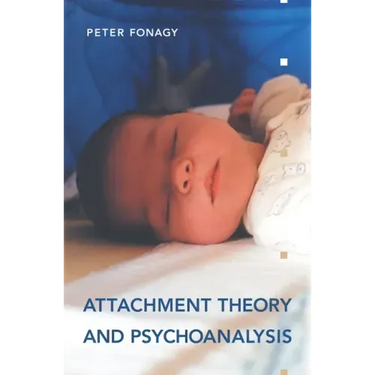 Attachment Theory and Psychoanalysis