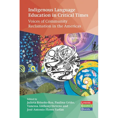Indigenous Language Education in Critical Times: Voices of Community Reclamation in the Americas