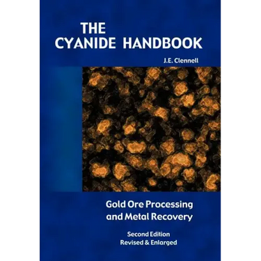 The Cyanide Handbook: Gold Ore Processing & Metal Recovery