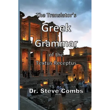 The Translator's Greek Grammar of the Textus Receptus