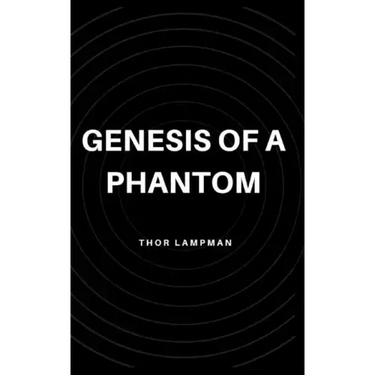 Genesis of a Phantom