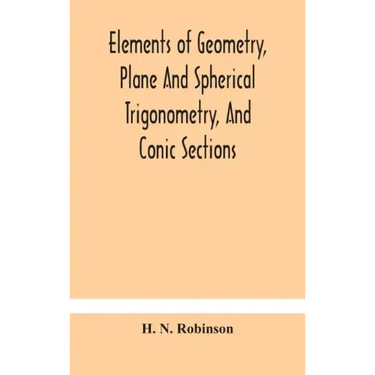 Elements of geometry, plane and spherical trigonometry, and conic sections