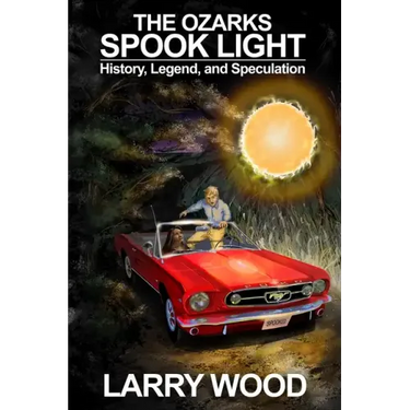 The Ozarks Spook Light: History, Legend, and Speculation