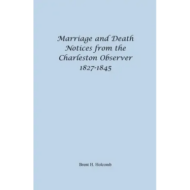 Marriage and Death Notices from the Charleston Observer, 1827-1845