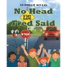No Head Fred Said: Stay Safe