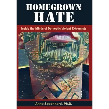 Homegrown Hate: Inside the Minds of Domestic Violent Extremists