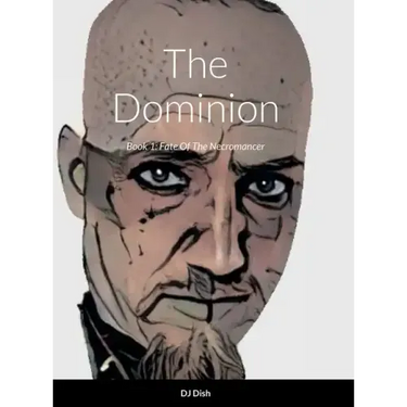 The Dominion: Book 1: Fate Of The Necromancer