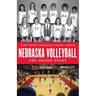 Nebraska Volleyball: The Origin Story