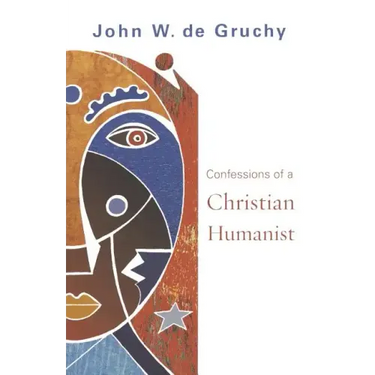 Confessions of a Christian Humanist