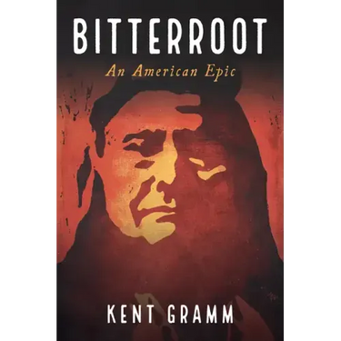 Bitterroot: An American Epic