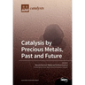 Catalysis by Precious Metals, Past and Future