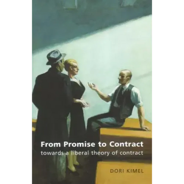 From Promise to Contract: Towards a Liberal Theory of Contract