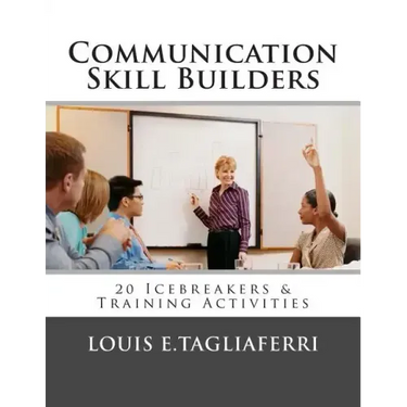 Communication Skill Builders: 20 Icebreakers & Training Activities