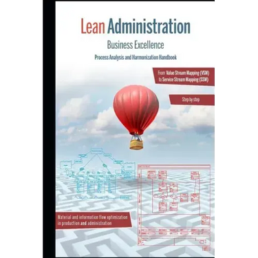 Lean Administration: From Value Stream Mapping (VSM) to Service Stream Mapping (SSM)