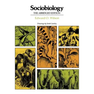 Sociobiology: The Abridged Edition