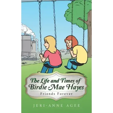 The Life and Times of Birdie Mae Hayes: Friends Forever