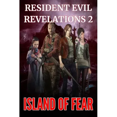 Resident Evil Revelations 2: Island of Fear