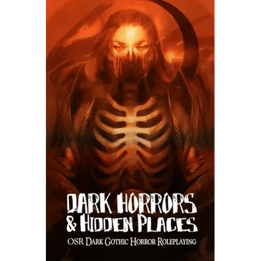 Dark Horrors & Hidden Places: OSR Dark Gothic Roleplaying