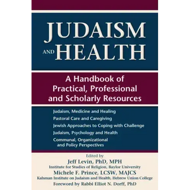 Judaism and Health: A Handbook of Practical, Professional and Scholarly Resources